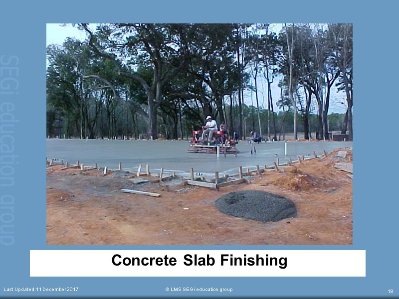 Concrete Slab Finishing  Last Updated:11 December 2017  © LMS SEGi education group